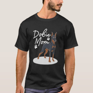 Cool Doberman Mom For Women Girls Mother Doberman T-Shirt