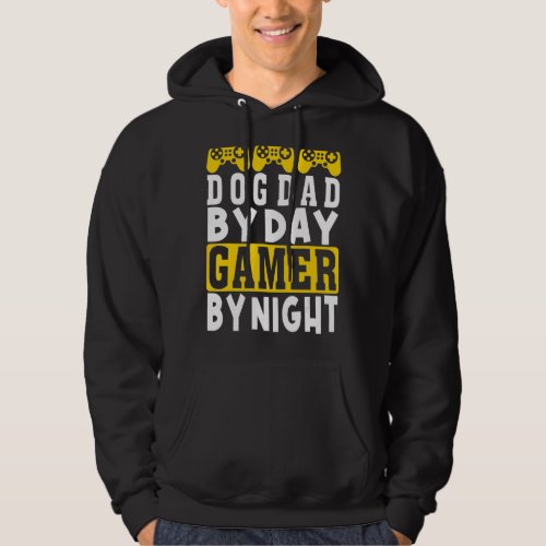 Cool Dog Dad By Day Gamer By Night  Gamer Dad Hoodie