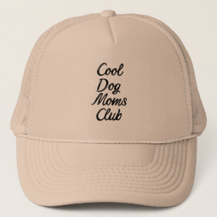 Cool Dog Moms Club - Trucker Hat
