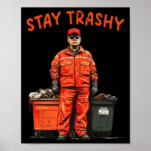 Cool Donald Trump Garbage Stay Trashy Funny Mega T Poster
