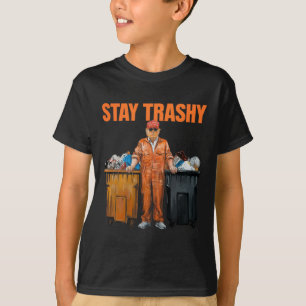 Cool Donald Trump Garge Stay Trashy Funny Mega Tru T-Shirt