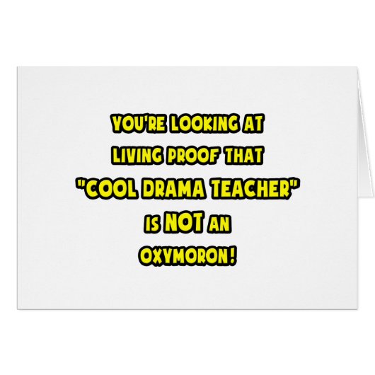 Cool Drama Teacher Is NOT an Oxymoron Cards (Front Horizontal)