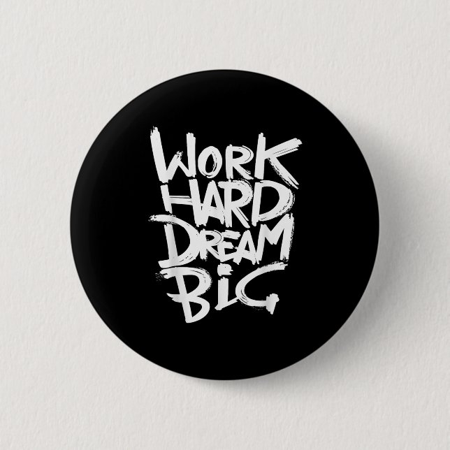 Cool Dream Big Motivational Graphic Quotes Sayings Button (Front)