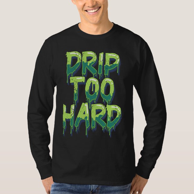 Cool Drippin Drippy Music T-Shirt (Front)