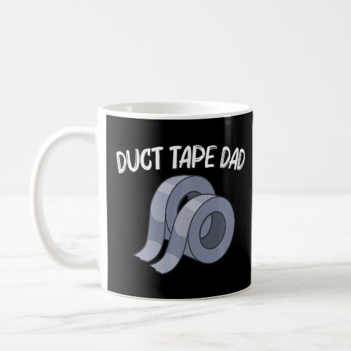 Cool Duct Tape For Dad Father Handyman Engineering Coffee Mug