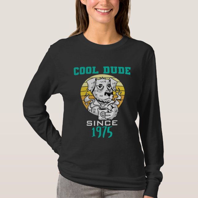 Cool dude since 1975 T-Shirt (Front)