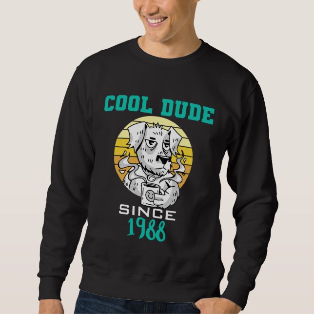 Cool dude since 1988 sweatshirt (Front)