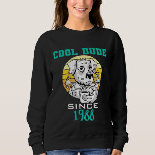 Cool dude since 1988 sweatshirt