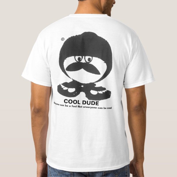 Cool Dude TShirts Cool Dude TShirt Designs Zazzle
