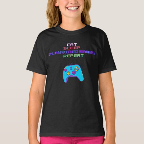 Cool Eat Sleep Play Video Games Repeat Girls T_Shirt