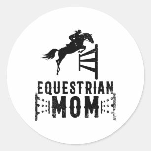 Cool Equestrian Mom Gift For Horse Show Jumping Wo Classic Round Sticker