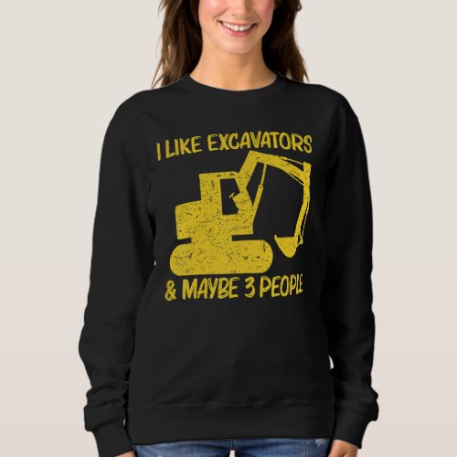 Cool Excavator For Men Women Heavy Equipment Opera Sweatshirt