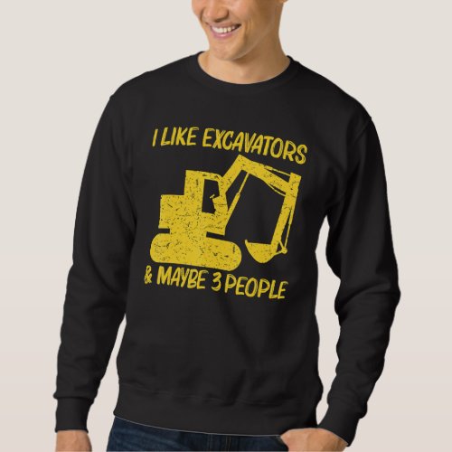 Cool Excavator For Men Women Heavy Equipment Opera Sweatshirt