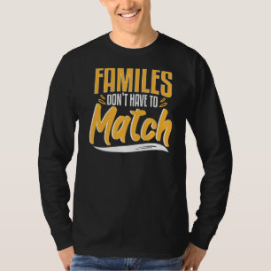 Cool Families Don't Have To Match Adoption Adopter T-Shirt