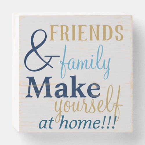 Cool Family  Friends Quote Wooden Box Sign