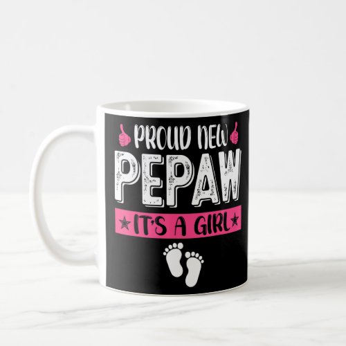Cool Family Proud New Pepaw Its A Girl Gender Rev Coffee Mug