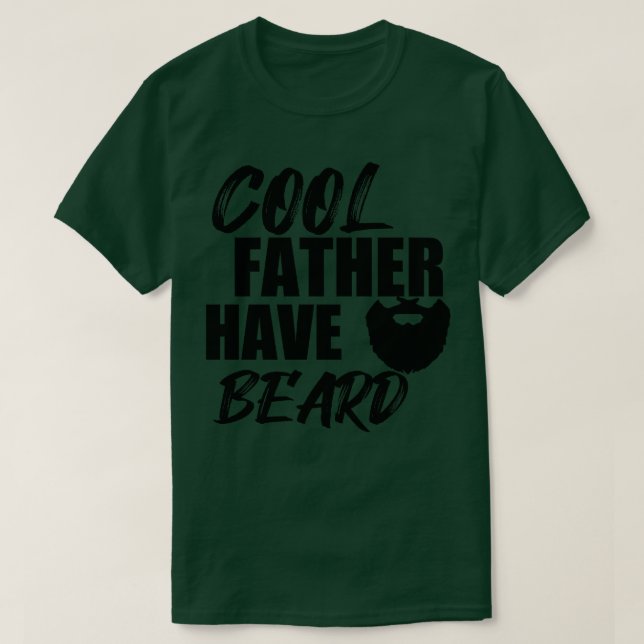 Cool Father Have Beard Funny Fathers day T-Shirt (Design Front)