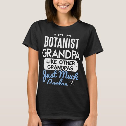 Cool Fathers Day Botanist Grandpa T_Shirt