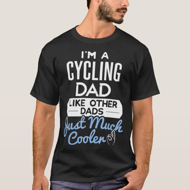 Cool Fathers Day  Cycling Dad T-Shirt (Front)