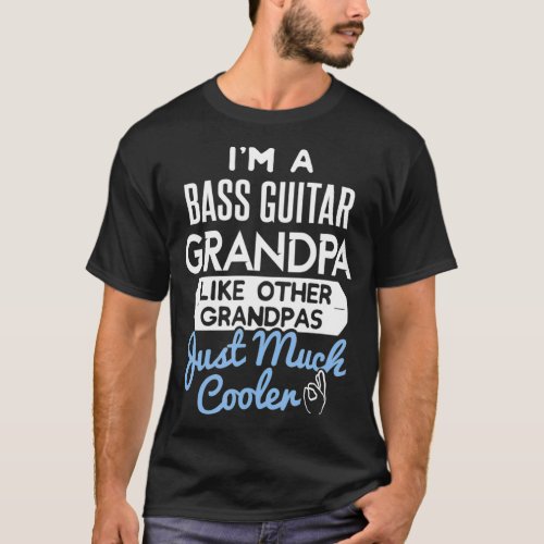 Cool Fathers Day Design Bass Guitar Grandpa T_Shirt
