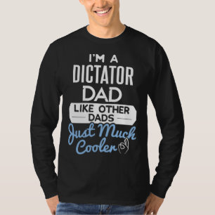 Cool Fathers Day Dictator Dad T-Shirt