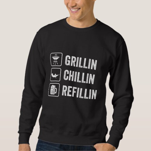 Cool Fathers Day Husband Dad Grillin Chillin Refil Sweatshirt