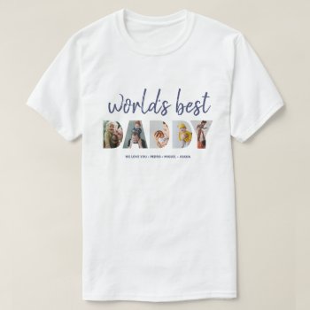 Cool Fathers Day Photo Collage Worlds Best Daddy T-shirt by red_dress at Zazzle