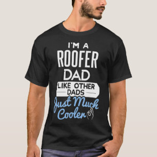 Cool Fathers Day Roofer Dad T-Shirt