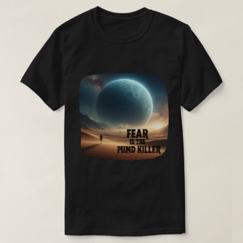 Cool Fear is the mind_killer  T_Shirt