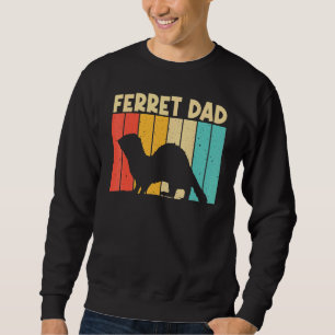 Cool Ferret For Dad Father Ferret   Pet Animal Sweatshirt