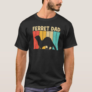 Cool Ferret For Dad Father Ferret Pet Animal T-Shirt