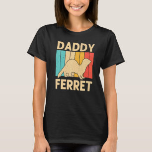 Cool Ferret For Men Dad Animal Ferret Owner Roden T-Shirt