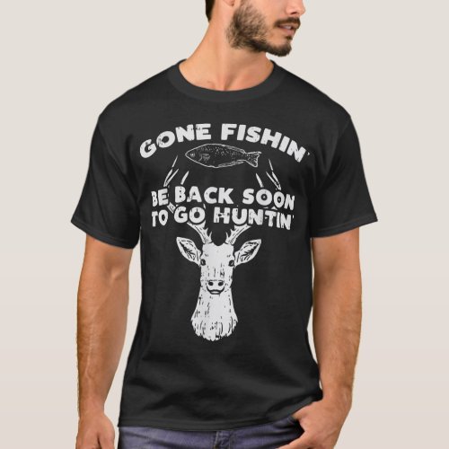 Cool Fishing Back Soon Hunting Deer Elk Hunter Buc T_Shirt