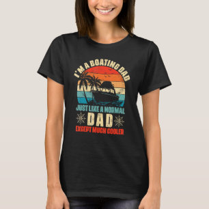 Cool Fishing Pontoon Cabin Cruiser Boat Dad T-Shirt