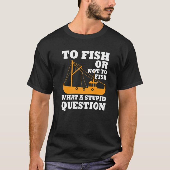 Cool Fishing Trawler Fishermen Saying Fisher Boat T-Shirt (Front)