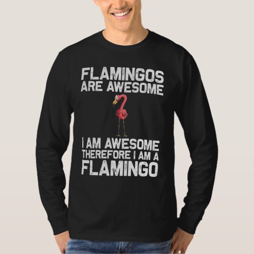 Cool Flamingo For Men Women Ladies Pink Flamingos  T_Shirt