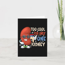 Cool For Only One Kidney Transplant Kidney Disease Card