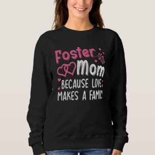 Cool Foster Mom For Mom Women Foster Mom Parent Ca Sweatshirt