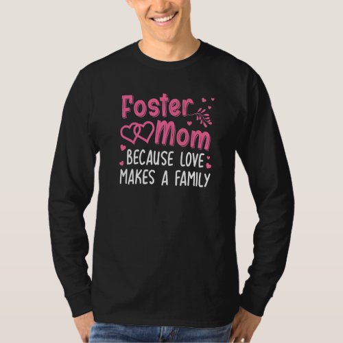 Cool Foster Mom For Women Girls Foster Parent Love T_Shirt