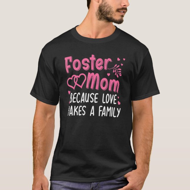 Cool Foster Mom For Women Girls Foster Parent Love T-Shirt (Front)