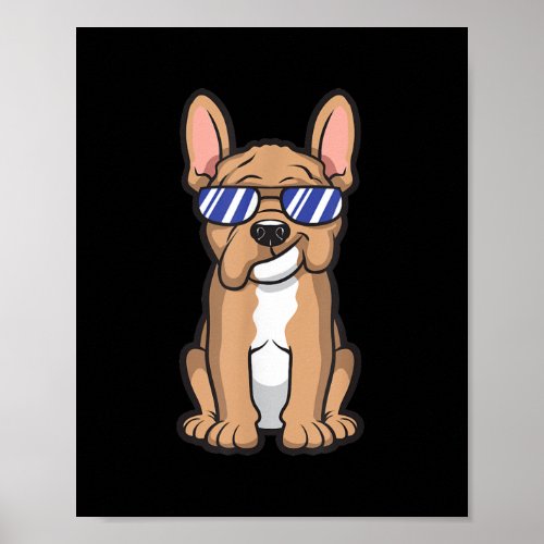 Cool Frenchie French Bulldog Sunglasses Gift Poster