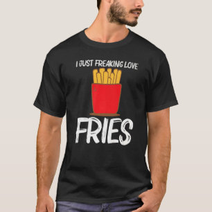 Cool Fries For Men Women Fast Food Dish Snack T-Shirt