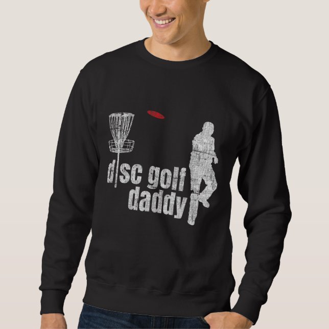 Cool Frolf Disc Golf Daddy Sweatshirt (Front)