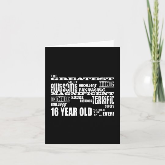 Cool Fun 16th Birthday Party Greatest 16 Year Old Card 8552