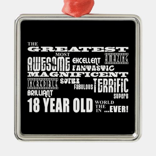 Cool Fun 18th Birthday Party Greatest 18 Year Old Metal Ornament