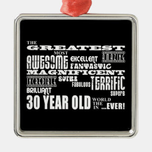 Cool Fun 30th Birthday Party Greatest 30 Year Old Metal Ornament