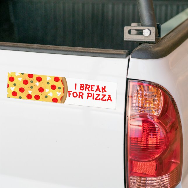 Cool fun I break for pizza red text Bumper Sticker (On Truck)