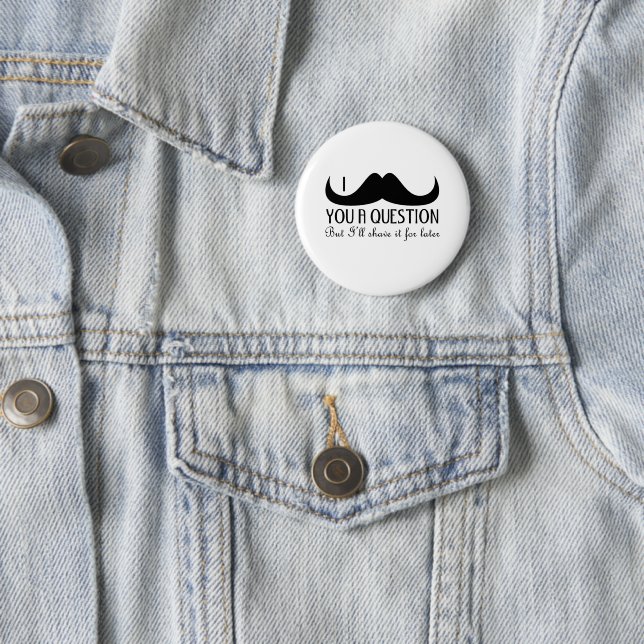 Cool fun I mustache you a question Black and White Button (In Situ)