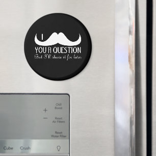 Cool fun I mustache you a question Black and White Magnet