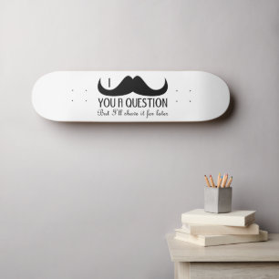 Cool fun I mustache you a question Black and White Skateboard Deck